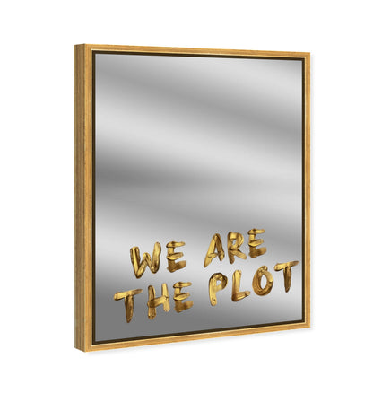 We are the plot Mirror