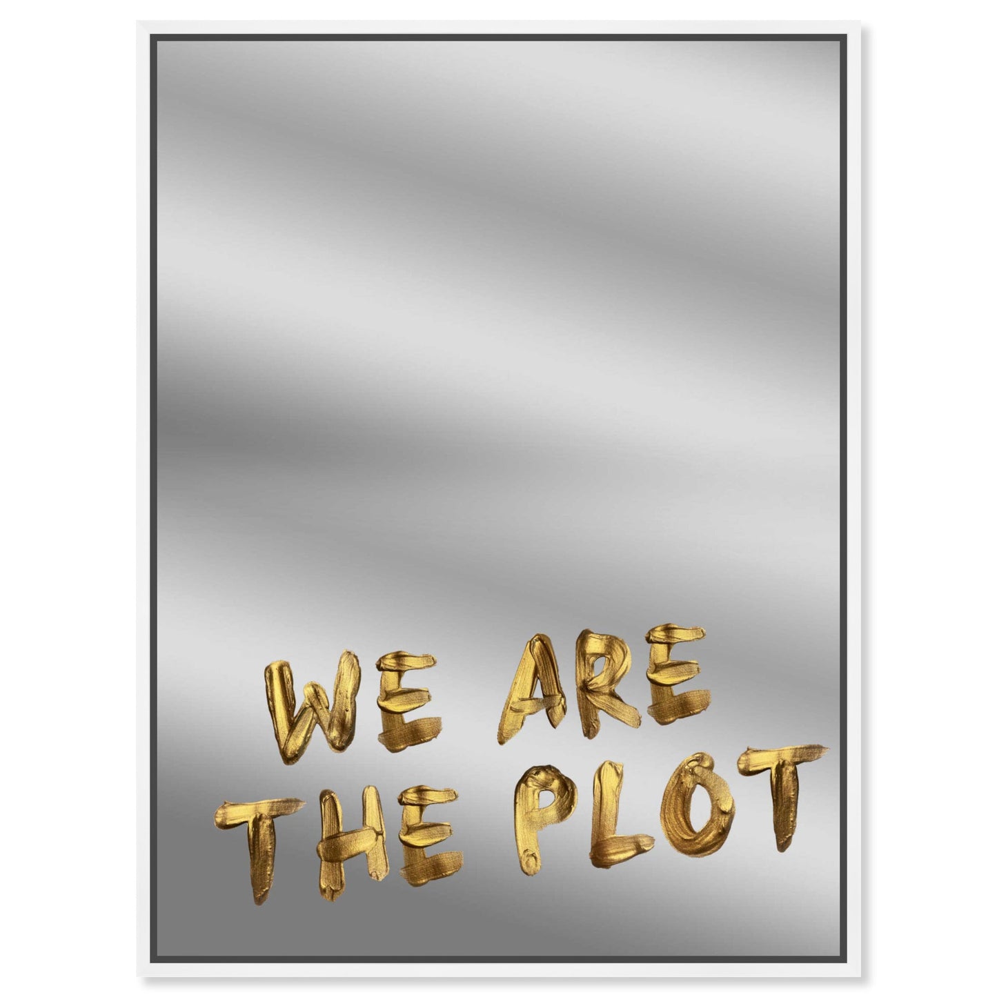 We are the plot Mirror
