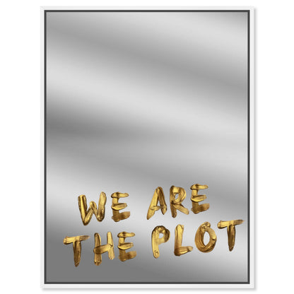 We are the plot Mirror